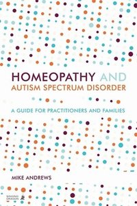 bokomslag Homeopathy and Autism Spectrum Disorder