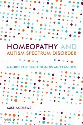 bokomslag Homeopathy and Autism Spectrum Disorder