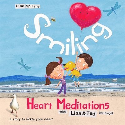 Lisa Spillane - Smiling Heart Meditations with Lisa and Ted (and Bingo), Inbunden