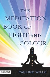 bokomslag The Meditation Book of Light and Colour