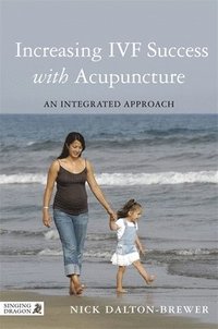 bokomslag Increasing IVF Success with Acupuncture