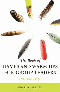 bokomslag The Book of Games and Warm Ups for Group Leaders 2nd Edition