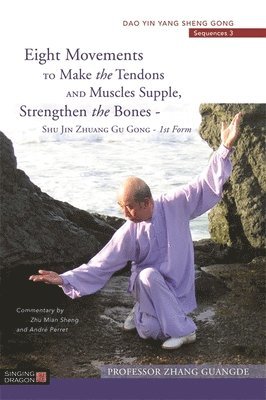 Eight Movements to Make the Tendons and Muscles Supple, Strengthen the Bones - Shu Jin Zhuang Gu Gong - 1st Form 1