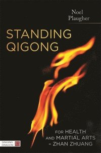 bokomslag Standing Qigong for Health and Martial Arts - Zhan Zhuang