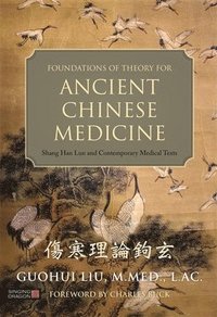 bokomslag Foundations of Theory for Ancient Chinese Medicine