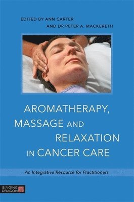 Aromatherapy, Massage and Relaxation in Cancer Care 1