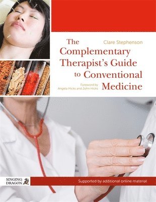 bokomslag The Complementary Therapist's Guide to Conventional Medicine