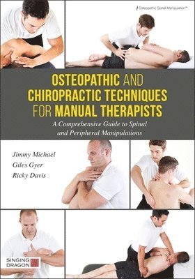 Giles Gyer, Jimmy Michael, Ricky Davis - Osteopathic and Chiropractic Techniques for Manual Therapists, Inbunden
