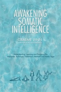 bokomslag Awakening Somatic Intelligence