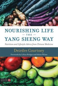 bokomslag Nourishing Life the Yang Sheng Way