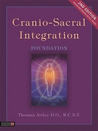 bokomslag Cranio-Sacral Integration, Foundation, Second Edition