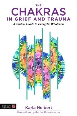 Chakras in Grief and Trauma