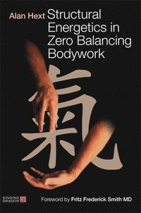 bokomslag Structural Energetics in Zero Balancing Bodywork
