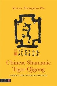 bokomslag Chinese Shamanic Tiger Qigong