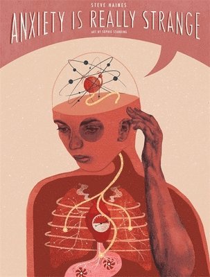 Steve Haines - Anxiety is Really Strange, Häftad