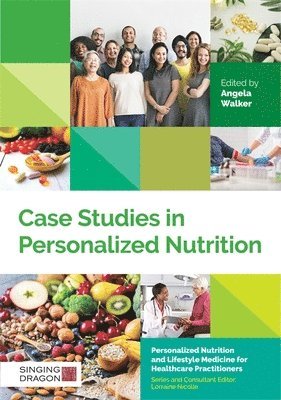 Case Studies in Personalized Nutrition 1