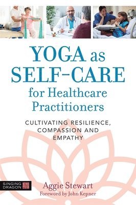 Yoga as Self-Care for Healthcare Practitioners 1