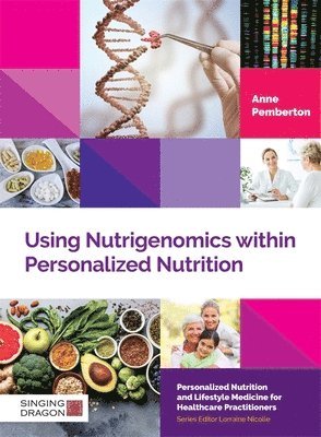 Using Nutrigenomics within Personalized Nutrition 1