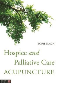 bokomslag Hospice and Palliative Care Acupuncture