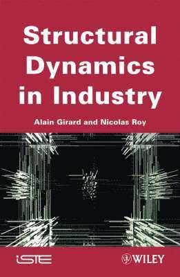Alain Girard, Nicolas Roy - Structural Dynamics in Industry, Inbunden