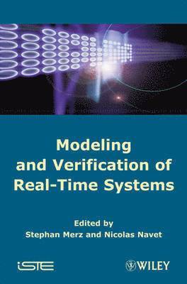 Nicolas Navet, Stephan Merz - Modeling and Verification of Real-time Systems, Inbunden