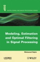 Modeling, Estimation and Optimal Filtration in Signal Processing 1