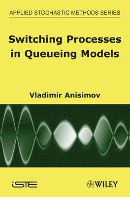 bokomslag Switching Processes in Queueing Models