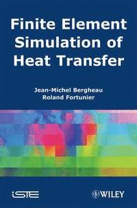 bokomslag Finite Element Simulation of Heat Transfer