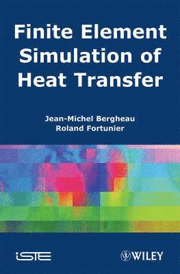 bokomslag Finite Element Simulation of Heat Transfer