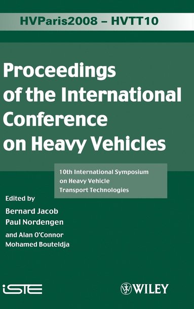 Jacob, Bernard Jacob, Paul Nordengen, Alan O'Connor, Mohamed Bouteldja - Proceedings of the International Conference on Heavy Vehicles, HVTT10, Inbunden