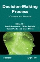 Denis Bouyssou, Didier Dubois, Henri Prade, Marc Pirlot - Decision Making Process, Inbunden