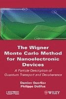 bokomslag The Wigner Monte Carlo Method for Nanoelectronic Devices