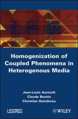 Homogenization of Coupled Phenomena in Heterogenous Media 1