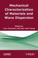 bokomslag Mechanical Characterization of Materials and Wave Dispersion