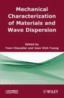 Yvon Chevalier, Jean Vinh Tuong - Mechanical Characterization of Materials and Wave Dispersion, Inbunden