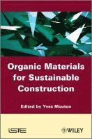 bokomslag Organic Materials for Sustainable Civil Engineering