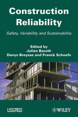 Julien Baroth, Denys Breysse, Franck Schoefs - Construction Reliability, Inbunden