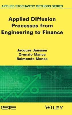 Applied Diffusion Processes from Engineering to Finance 1