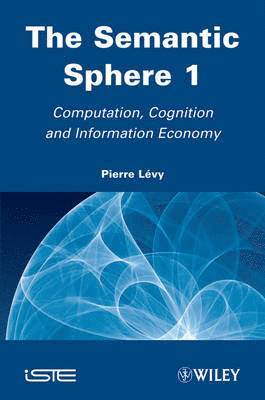 Pierre Lévy, Canada) Levy, Pierre (University of Ottawa - Semantic Sphere 1, Inbunden