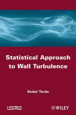 Sedat Tardu, France) Tardu, Sedat (Grenoble University - Statistical Approach to Wall Turbulence, Inbunden