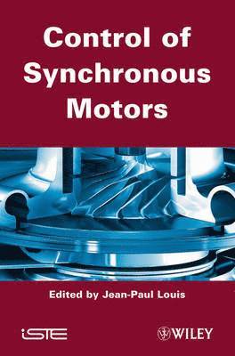 Jean-Paul Louis, France) Louis, Jean-Paul (ENS Cachan / UniverSud Paris - Control of Synchronous Motors, Inbunden