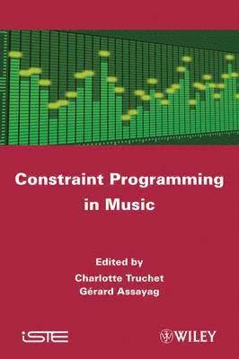 Charlotte Truchet, Gerard Assayag - Constraint Programming in Music, Inbunden