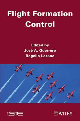 Josep M. Guerrero, Rogelio Lozano - Flight Formation Control, Inbunden