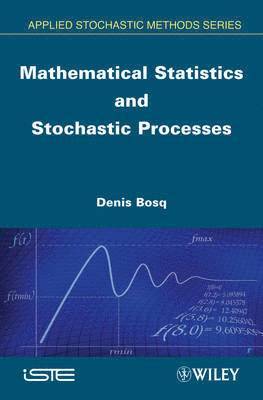 Denis Bosq - Mathematical Statistics and Stochastic Processes, Inbunden