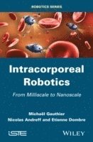 bokomslag Intracorporeal Robotics