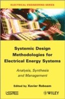 Xavier Roboam, France) Roboam, Xavier (Directeur de Recherches? in CNRS - Systemic Design Methodologies for Electrical Energy Systems, Inbunden