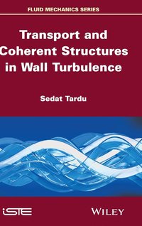 bokomslag Transport and Coherent Structures in Wall Turbulence