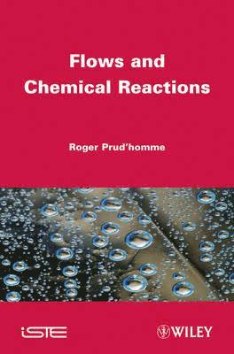 Roger Prud'homme - Flows and Chemical Reactions, Inbunden