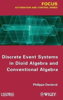 Discrete Event Systems in Dioid Algebra and Conventional Algebra 1