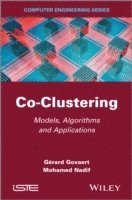 Gérard Govaert, Mohamed Nadif - Co-Clustering, Inbunden. Tillgänglighet: Lägg i varukorg